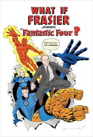 “What If Frasier Joined the Fantastic Four?" signed print